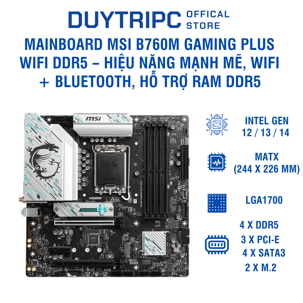 Mainboard MSI B760M GAMING PLUS WIFI DDR5 – Hiệu năng mạnh mẽ, WiFi + Bluetooth, hỗ trợ RAM DDR5